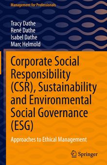 Corporate Social Responsibility (CSR), Sustainability and Environmental Social Governance (ESG): Approaches to Ethical Management