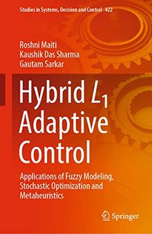 Hybrid L1 Adaptive Control: Applications of Fuzzy Modeling, Stochastic Optimization and Metaheuristics
