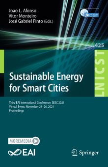 Sustainable Energy for Smart Cities: Third EAI International Conference, SESC 2021, Virtual Event, November 24–26, 2021, Proceedings