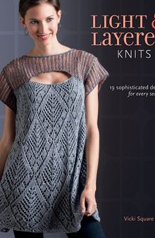 Light and Layered Knits: 19 Sophisticated Designs for Every Season