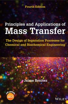 Principles of Mass Transfer: The Design of Separation Processes for Chemical and Biochemical Engineering
