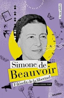 Simone de Beauvoir: Filósofa de la libertad (La otra palabra) (Spanish Edition)