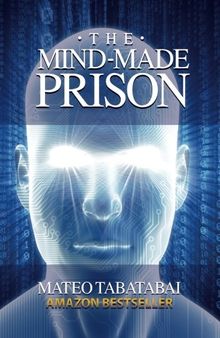 The mind-made prison: radical self help and personal transformation