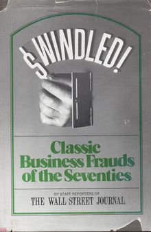 Swindled!: Classic Business Frauds of the Seventies