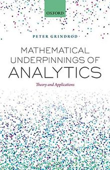 Mathematical Underpinnings of Analytics: Theory and Applications
