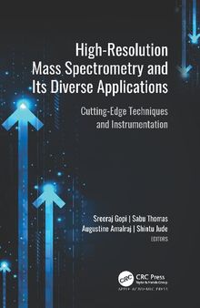 High-Resolution Mass Spectrometry and Its Diverse Applications: Cutting-Edge Techniques and Instrumentation
