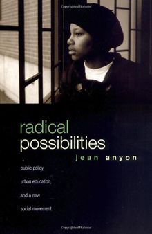 Radical Possibilities: Public Policy, Urban Education, and A New Social Movement