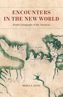 Encounters in the New World: Jesuit Cartography of the Americas