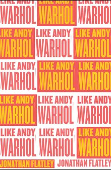 Like Andy Warhol