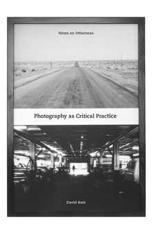 Photography as Critical Practice: Notes on Otherness