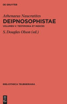 Deipnosophistae, Vol. V: Testimonia et Indices