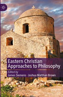 Eastern Christian Approaches to Philosophy