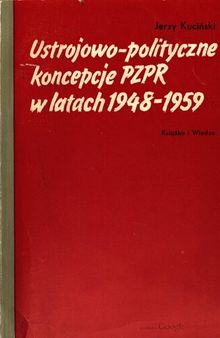 Ustrojowo-polityczne koncepcje PZPR w latach 1948-1959