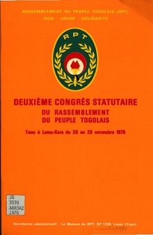 Deuxième Congrès statutaire du Rassemblement du peuple togolais. Tenu à Lama-Kara du 26 au 29 novembre 1976