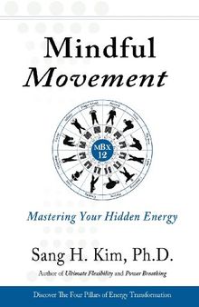 Mindful movement: mastering your hidden energy