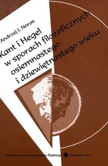 Kant i Hegel w sporach filozoficznych osiemnastego i dziewiętnastego wieku
