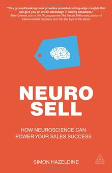 Neuro-Sell: How Neuroscience Can Power Your Sales Success