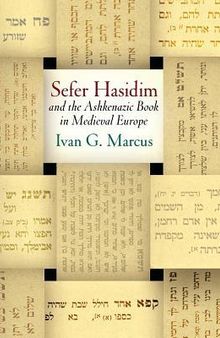 Sefer Hasidim and the Ashkenazic Book in Medieval Europe