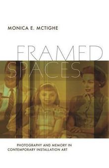 Framed Spaces: Photography and Memory in Contemporary Installation Art