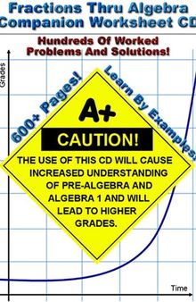 Fractions Thru Algebra Companion Worksheet CD - Hundreds Of Fully Worked Problems!