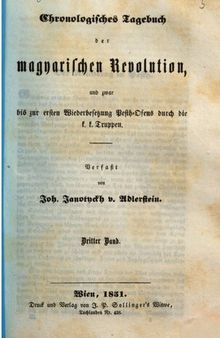 Chronologisches Tagebuch der magyarischen Revolution, und zwar bis zur ersten Wiederbesetzung Pest-Ofens durch die k. k. Truppen