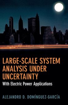 Large-Scale System Analysis Under Uncertainty: With Electric Power Applications