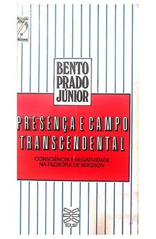 Presença e Campos Transcendental - Consciência e Negatividade na Filosofia de Bergson