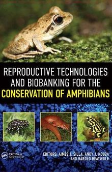 Reproductive Technologies and Biobanking for the Conservation of Amphibians