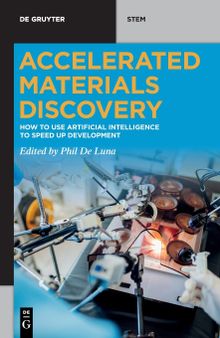 Accelerated Materials Discovery: How to Use Artificial Intelligence to Speed Up Development