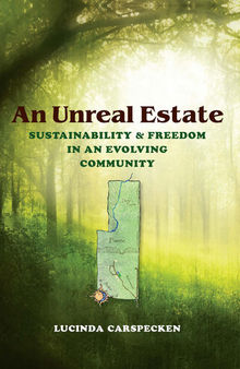 An Unreal Estate: Sustainability & Freedom in an Evolving Community