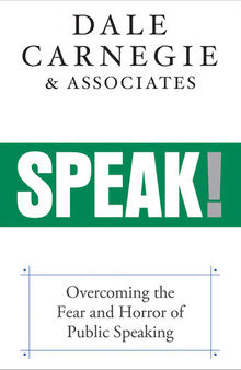 Speak!: Overcoming the Fear and Horror of Public Speaking