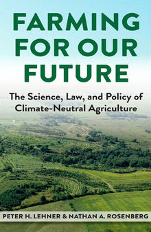 Farming for Our Future: The Science, Law, and Policy of Climate-Neutral Agriculture