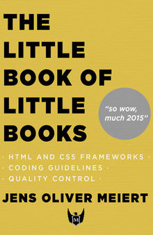 The Little Book of Little Books: HTML and CSS Frameworks, Coding Guidelines, Quality Control