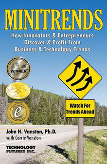 Minitrends: How Innovators & Entrepreneurs Discover & Profit From Business & Technology Trends