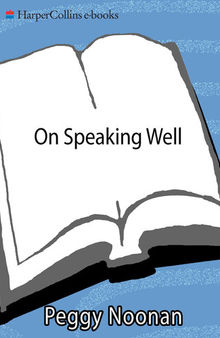 On Speaking Well: How to Give a Speech with Style, Substance, and Clarity