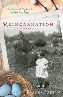 Reincarnation: One Woman's Exploration of Her Past Lives