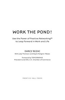 Work the Pond!: Use the Power of Positive Networking to Leap Forward in Work and Life