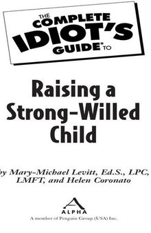 The Complete Idiot's Guide to Raising a Strong-Willed Child