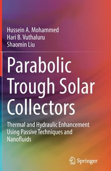 Parabolic Trough Solar Collectors: Thermal and Hydraulic Enhancement Using Passive Techniques and Nanofluids