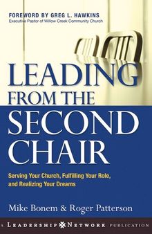 Leading from the Second Chair: Serving Your Church, Fulfilling Your Role, and Realizing Your Dreams