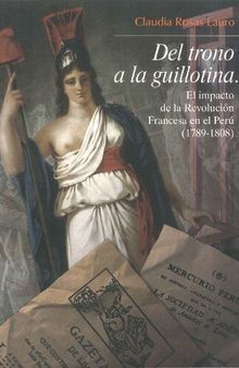 Del trono a la guillotina: El impacto de la Revolución Francesa en el Perú (1789-1808)