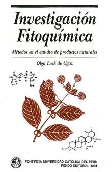 Invetigacion Fitoquimica, Metodos en el estudio de productos naturales. Segunda Edicion.