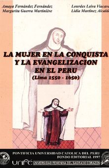 La Mujer En La Conquista y La Evangelizacion En El Peru (Lima 1550-1650)