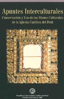 Apuntes interculturales: conservación y uso de los bienes culturales de la Iglesia Católica del Perú