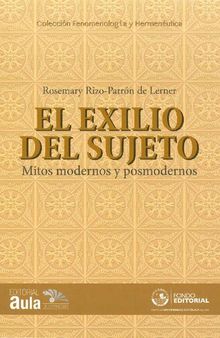 El exilio del sujeto: mitos modernos y posmodernos