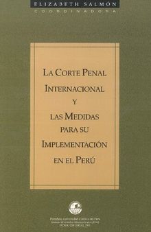 La Corte Penal Internacional y las medidas para su implementación en el Perú