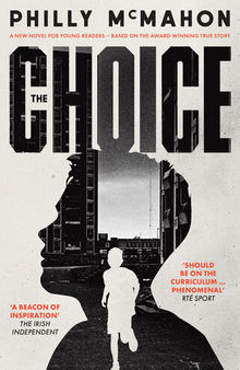 The Choice: A New Novel For Young Readers--Based on the Award Winning True Story