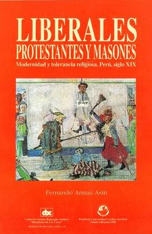 Liberales, protestantes y masones: modernidad y tolerancia religiosa : Perú siglo XIX
