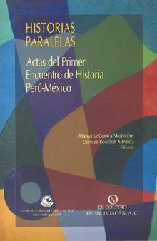 Historias paralelas: actas del primer encuentro de historia Perú-México