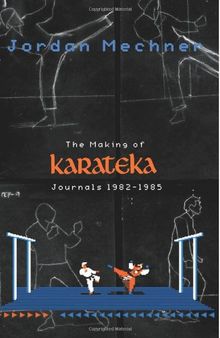 The Making of Karateka: Journals 1982-1985